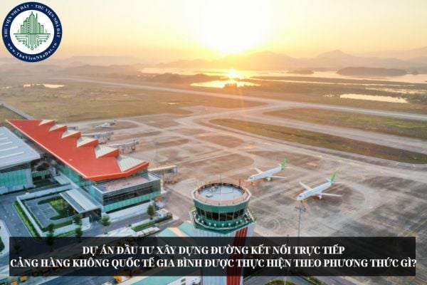 Dự án đầu tư xây dựng đường kết nối trực tiếp Cảng hàng không quốc tế Gia Bình được thực hiện theo phương thức gì?