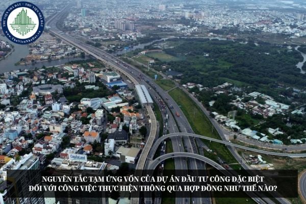 Nguyên tắc tạm ứng vốn của dự án đầu tư công đặc biệt đối với công việc thực hiện thông qua hợp đồng như thế nào?