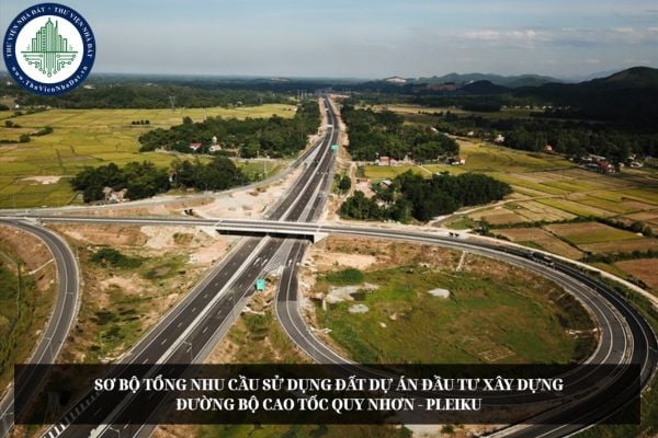 Sơ bộ tổng nhu cầu sử dụng đất Dự án đầu tư xây dựng đường bộ cao tốc Quy Nhơn - Pleiku