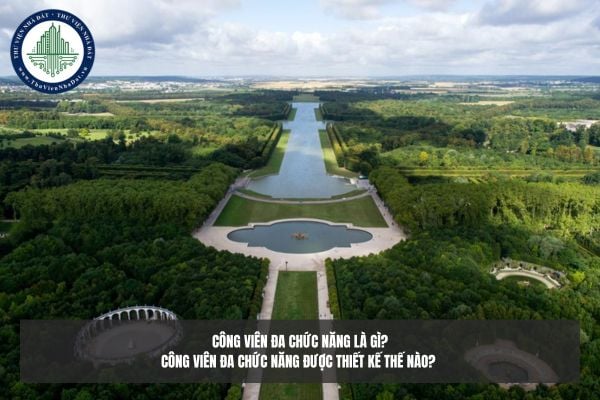 Công viên đa chức năng là gì? Công viên đa chức năng được thiết kế thế nào? 