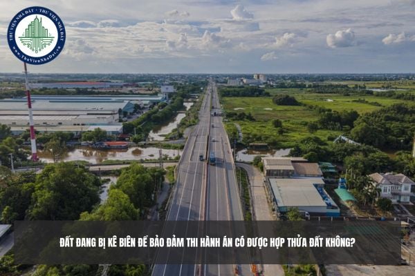 Đất đang bị kê biên để bảo đảm thi hành án có được hợp thửa đất không?