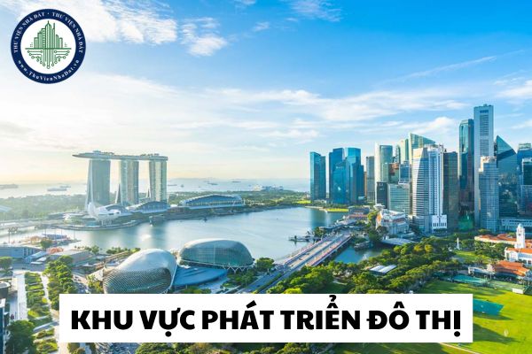 Thực hiện khu vực phát triển đô thị Ủy ban nhân dân cấp tỉnh căn cứ gì?