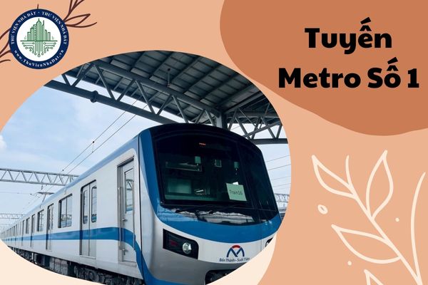 Tuyến Metro số 1 đi từ đâu đến đâu? Lộ trình tuyến Metro số 1 Bến Thành - Suối Tiên