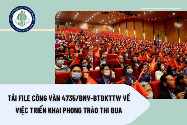 Tải file Công văn 4735/BNV-BTĐKTTW về việc triển khai Phong trào thi đua