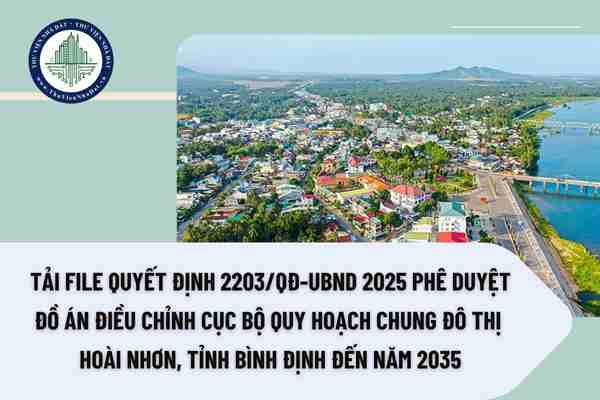 Tải file Quyết định 2203/QĐ-UBND 2025 Phê duyệt đồ án điều chỉnh cục bộ quy hoạch chung đô thị Hoài Nhơn, tỉnh Bình Định đến năm 2035