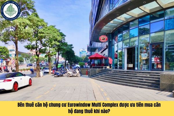 Bên thuê căn hộ chung cư Eurowindow Multi Complex được ưu tiên mua căn hộ đang thuê khi nào?