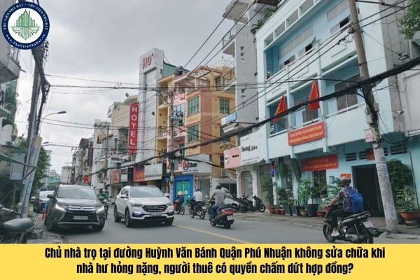 Chủ nhà trọ tại đường Huỳnh Văn Bánh Quận Phú Nhuận không sửa chữa khi nhà hư hỏng nặng, người thuê có quyền chấm dứt hợp đồng?