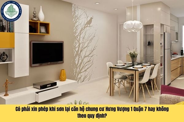 Có phải xin phép khi sơn lại căn hộ chung cư Hưng Vượng 1 Quận 7 hay không theo quy định?