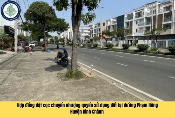 Hợp đồng đặt cọc chuyển nhượng quyền sử dụng đất tại đường Phạm Hùng Huyện Bình Chánh có cần người làm chứng hay không?