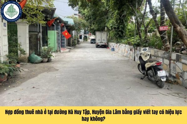 Hợp đồng thuê nhà ở tại đường Hà Huy Tập, Huyện Gia Lâm bằng giấy viết tay có hiệu lực hay không?