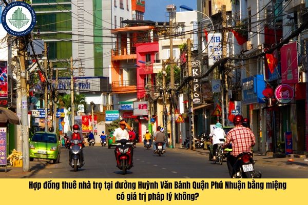 Hợp đồng thuê nhà trọ tại đường Huỳnh Văn Bánh Quận Phú Nhuận bằng miệng có giá trị pháp lý không?