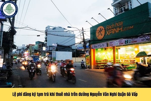 Lệ phí đăng ký tạm trú khi thuê nhà trên đường Nguyễn Văn Nghi Quận Gò Vấp hiện nay là bao nhiêu theo quy định?