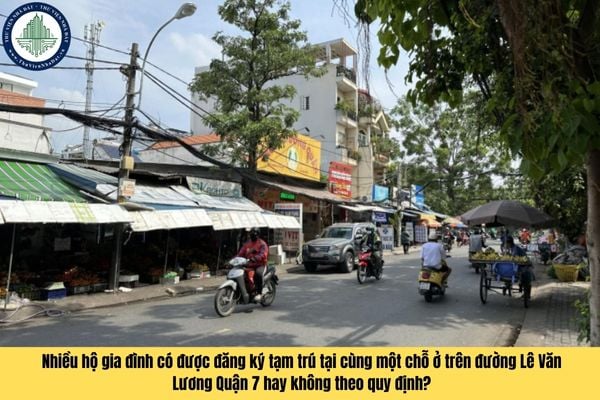 Nhiều hộ gia đình có được đăng ký tạm trú tại cùng một chỗ ở trên đường Lê Văn Lương Quận 7 hay không theo quy định?
