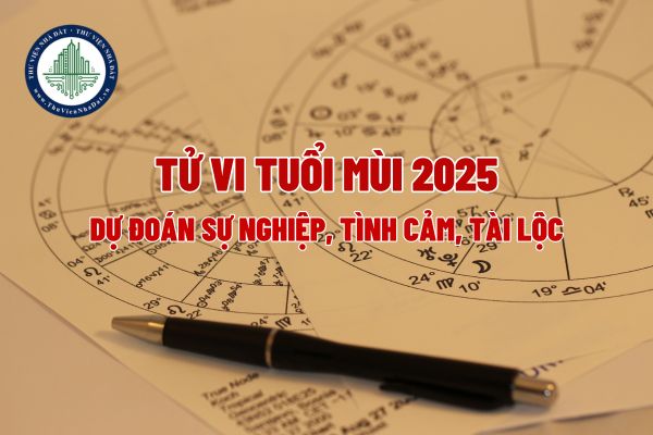 Chi tiết tử vi tuổi Mùi năm 2025