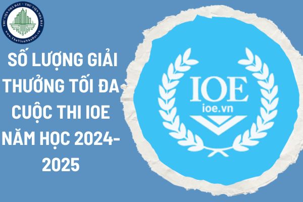 Số lượng giải thưởng tối đa cuộc thi IOE năm học 2024-2025