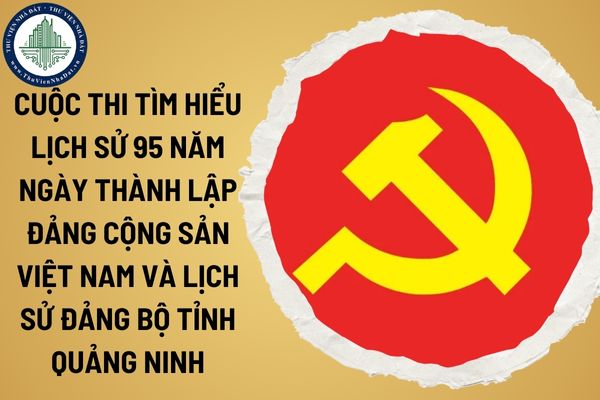 Trọn bộ đáp án kỳ 2 Cuộc thi Tìm hiểu lịch sử 95 năm Ngày thành lập Đảng Cộng sản Việt Nam và lịch sử Đảng bộ tỉnh Quảng Ninh