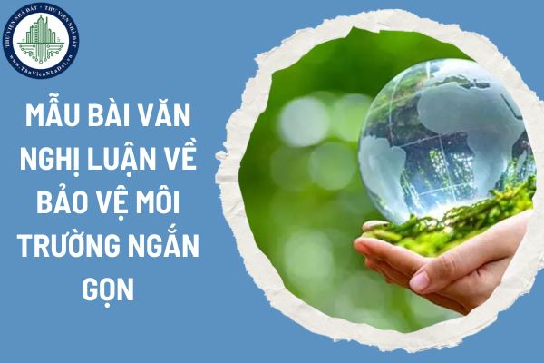 Mẫu bài văn nghị luận về bảo vệ môi trường ngắn gọn