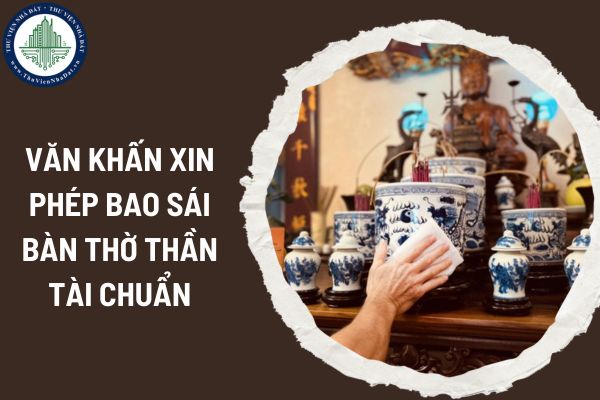 Văn khấn xin phép bao sái bàn thờ Thần Tài chuẩn? Những điều cần lưu ý khi bao sái bàn thờ