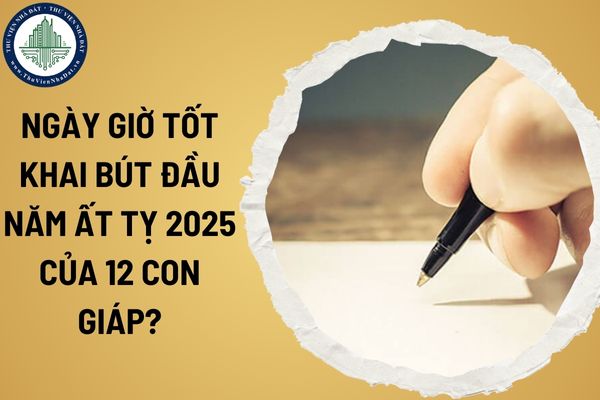 Ngày giờ tốt khai bút đầu năm Ất Tỵ 2025 của 12 con giáp? Lịch nghỉ Tết Âm lịch 2025 của cán bộ, công chức, viên chức và người lao động?