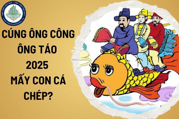 Cúng ông Công ông Táo 2025 mấy con cá chép? Văn khấn ông Công ông Táo 2025 chuẩn