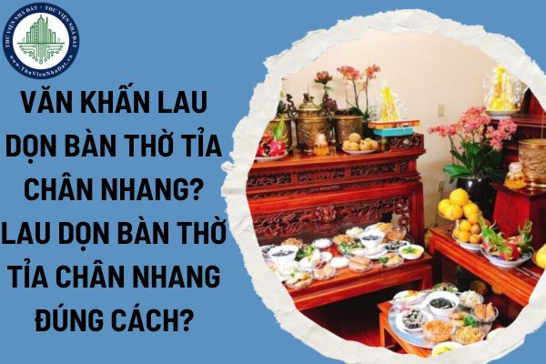 Văn khấn lau dọn bàn thờ tỉa chân nhang? Lau dọn bàn thờ tỉa chân nhang đúng cách?