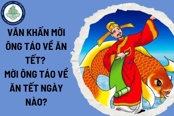 Văn khấn mời ông Táo về ăn Tết? Mời ông Táo về ăn Tết ngày nào?