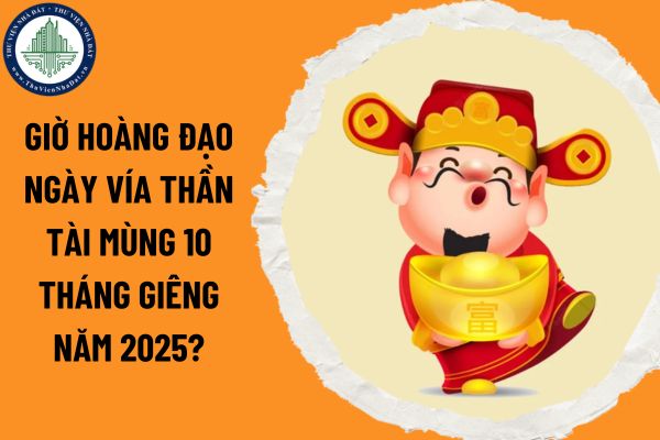 Giờ hoàng đạo ngày vía Thần Tài mùng 10 tháng Giêng năm 2025? Ngày vía Thần Tài nên mua vàng gì?