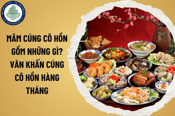 Mâm cúng cô hồn gồm những gì? Văn khấn cúng cô hồn hàng tháng