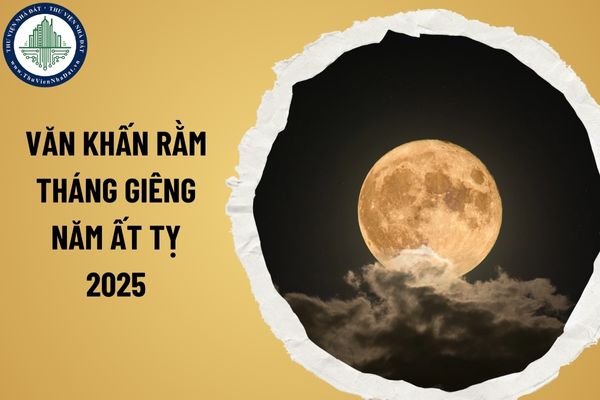 Văn khấn rằm tháng Giêng năm Ất Tỵ 2025