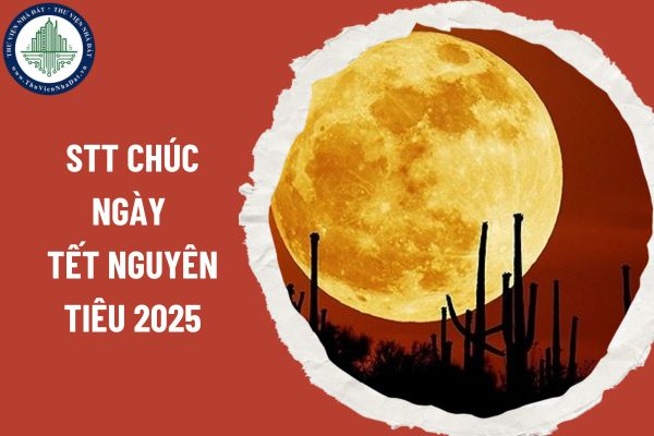 STT chúc ngày Tết Nguyên Tiêu 2025