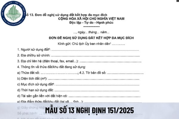 Tải mẫu đơn đề nghị sử dụng đất kết hợp đa mục đích từ 01/07/2025 (Mẫu số 13 Nghị định 151/2025)