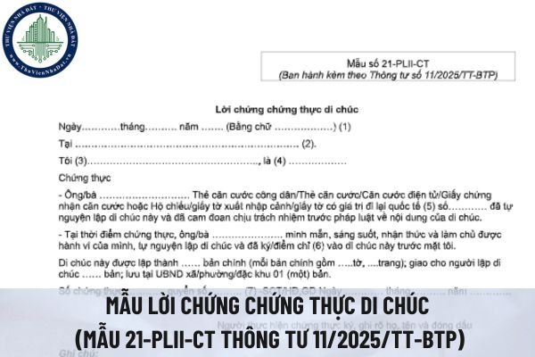 Tải file word mẫu lời chứng chứng thực di chúc (Mẫu 21-PLII-CT Thông tư 11/2025/TT-BTP)
