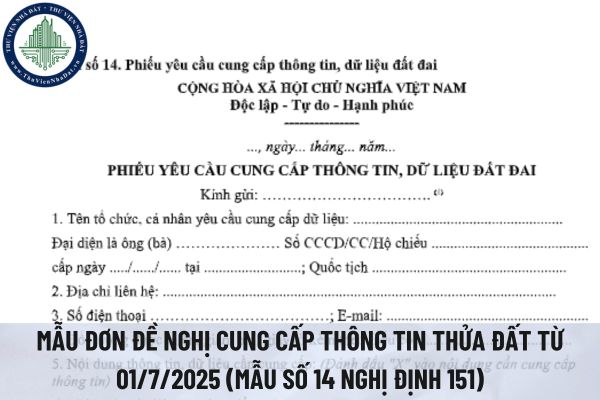 Mẫu đơn đề nghị cung cấp thông tin thửa đất từ 01/7/2025 (mẫu số 14 Nghị định 151)