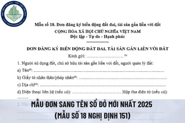 Tải file word mẫu đơn sang tên sổ đỏ mới nhất 2025 (Mẫu số 18 Nghị định 151/2025)