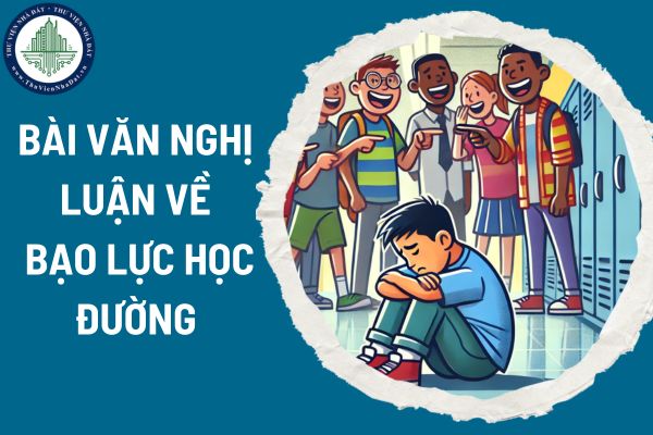 Top 5 mẫu bài văn nghị luận xã hội về bạo lực học đường ngắn gọn cho học sinh trung học? Hình thức đánh giá học sinh trung học như thế nào?