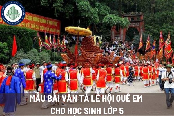 Mẫu bài văn tả lễ hội quê em cho học sinh lớp 5