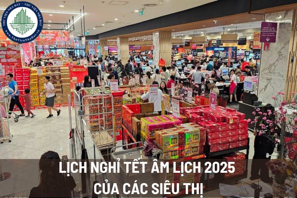 Lịch nghỉ Tết Âm lịch 2025 của các siêu thị. Trung tâm thương mại hạng I phải có các tiêu chuẩn cơ bản nào?