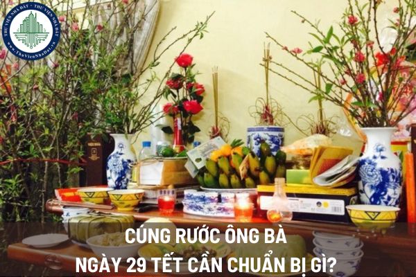 Cúng rước ông bà ngày 29 tết cần chuẩn bị gì? 