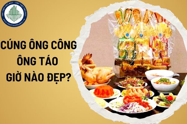 Cúng Ông Công Ông Táo giờ nào đẹp? Những điều kiêng kỵ khi cúng Ông Công Ông Táo? 