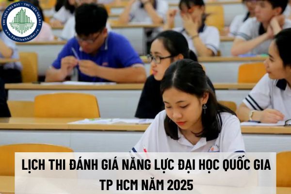 Lịch thi đánh giá năng lực Đại học Quốc gia TP HCM năm 2025