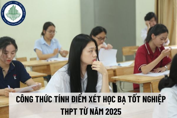 Công thức tính điểm xét học bạ tốt nghiệp THPT từ năm 2025? Quy chế thi tốt nghiệp năm 2025 như thế nào?