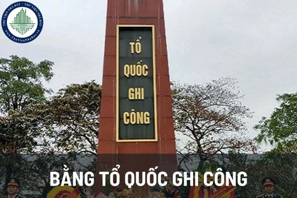 Bằng Tổ quốc ghi công là gì? Thủ tưởng Chính phủ là người cấp Bằng Tổ quốc ghi công cho liệt sĩ?