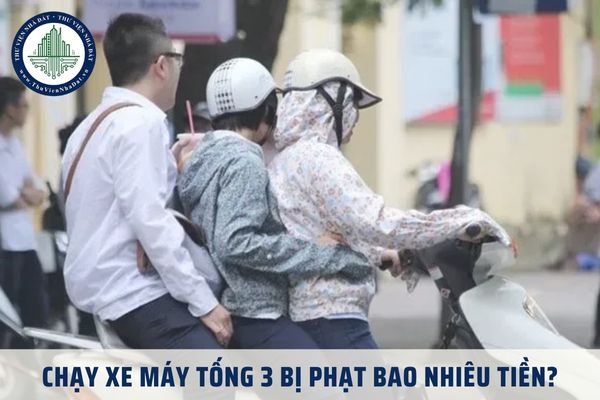 Chạy xe máy tống 3 bị phạt bao nhiêu tiền theo Nghị định 168 mới nhất 2025?