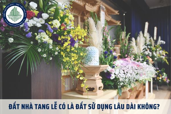 Đất nhà tang lễ có thuộc loại đất được sử dụng ổn định lâu dài không?