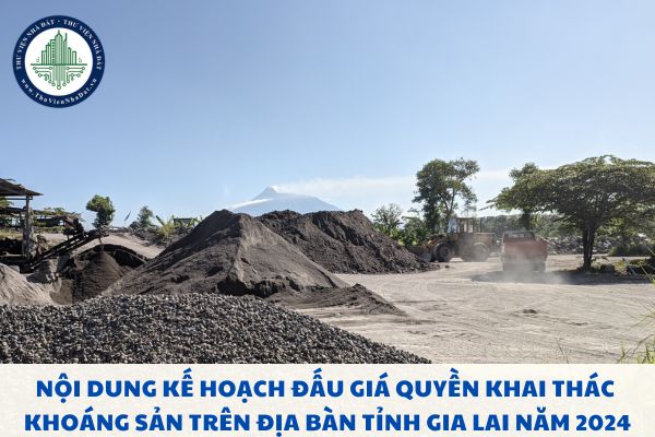 Nội dung Kế hoạch đấu giá quyền khai thác khoáng sản trên địa bàn tỉnh Gia Lai năm 2024