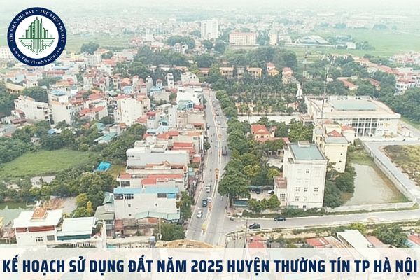 Kế hoạch sử dụng đất năm 2025 huyện Thường Tín TP Hà Nội theo Quyết định 34