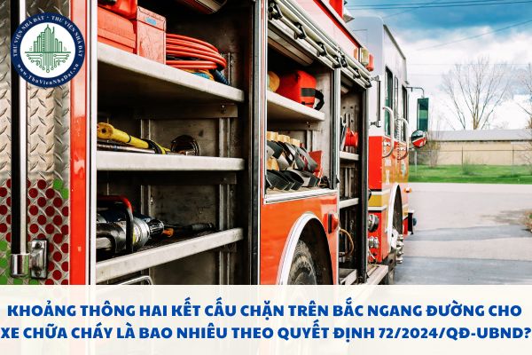 Khoảng thông hai kết cấu chặn trên bắc ngang đường cho xe chữa cháy là bao nhiêu theo Quyết định 72/2024/QĐ-UBND?