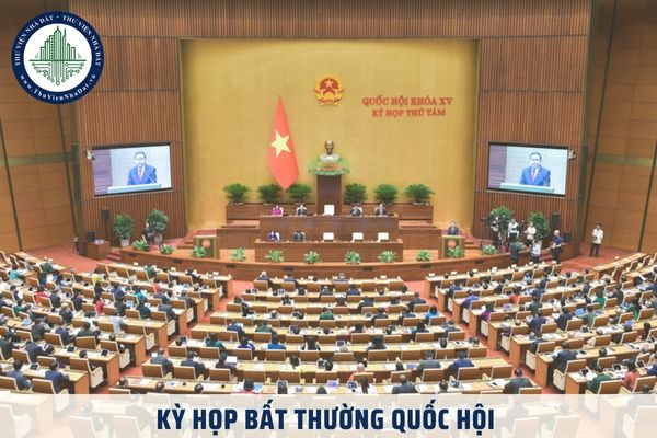 Kỳ họp bất thường quốc hội diễn ra trong trường hợp nào?