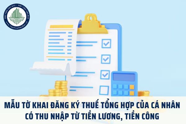 Mẫu tờ khai đăng ký thuế tổng hợp của cá nhân có thu nhập từ tiền lương, tiền công mới nhất theo Thông tư 86 2024