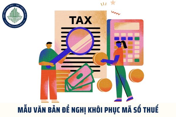 Mẫu văn bản đề nghị khôi phục mã số thuế theo Thông tư 86